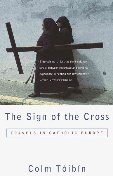 The Sign of the Cross: Travels in Catholic Europe (Vintage Departures) cover