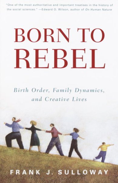 Born to Rebel: Birth Order, Family Dynamics, and Creative Lives cover