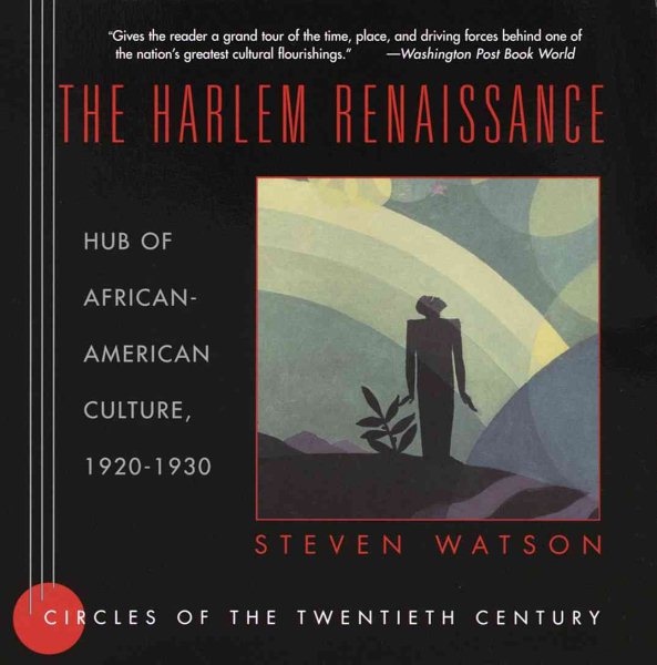 The Harlem Renaissance: Hub of African-American Culture, 1920-1930 (Circles of the Twentieth Century Series) cover