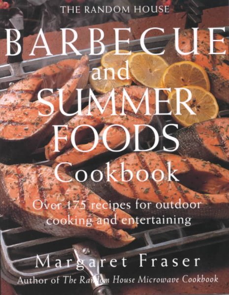 The Random House Barbecue and Summer Foods Cookbook: Over 175 Recipes for Outdoor Cooking and Entertaining cover