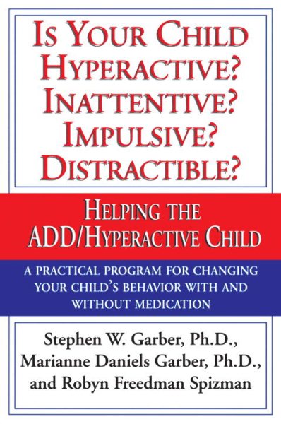 Is Your Child Hyperactive? Inattentive? Impulsive? Distractible?: Helping the ADD/Hyperactive Child cover