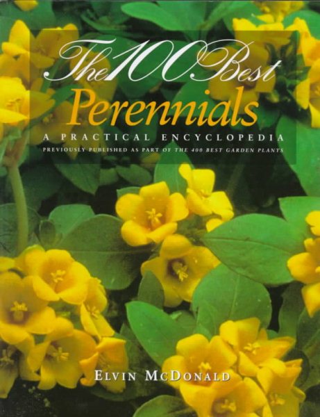 The 100 Best Perennials : A Practical Encyclopedia cover