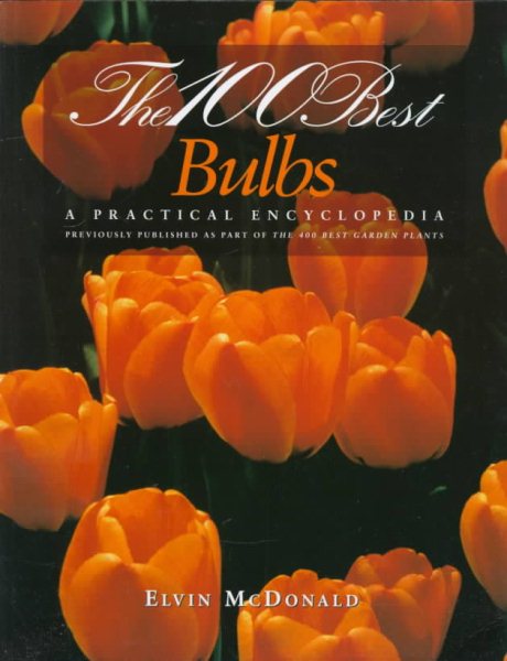 The 100 Best Bulbs : A Practical Encyclopedia cover