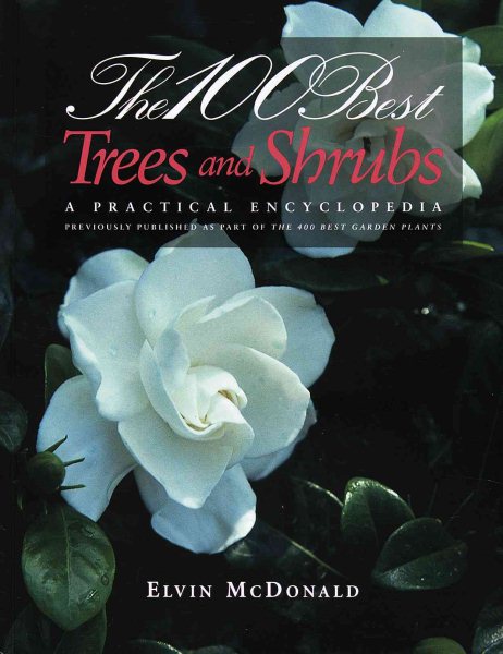 The 100 Best Trees and Shrubs: A Practical Encyclopedia cover