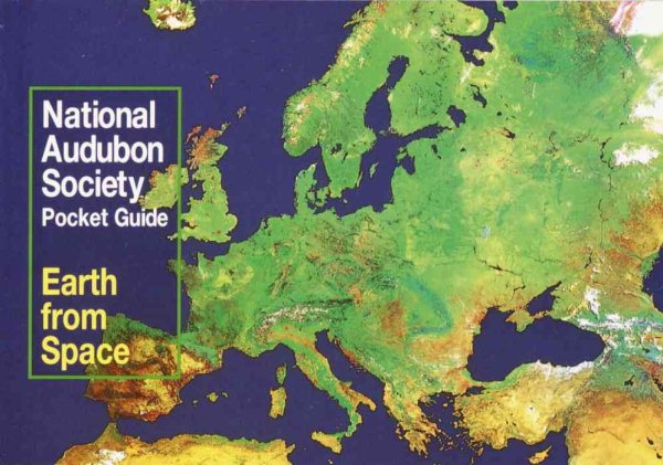 National Audubon Society Pocket Guide to Earth from Space (National Audubon Society Pocket Guides) cover