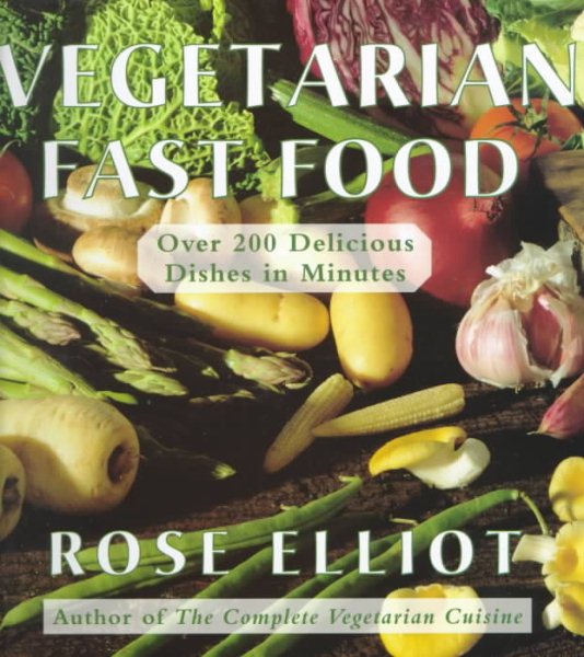 Vegetarian Fast Food: Over 200 Delicious Dishes in Minutes cover