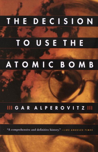 The Decision to Use the Atomic Bomb cover