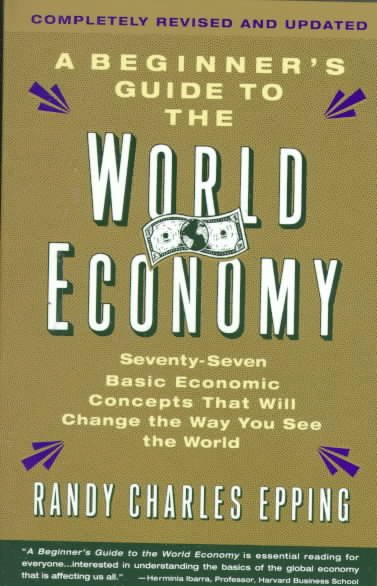 The Beginner's Guide To The World Economy: Revised Edition cover