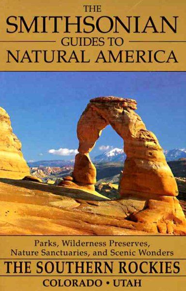 The Southern Rockies: Colorado and Utah (The Smithsonian Guides to Natural America) cover