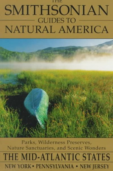 The Smithsonian Guides to Natural America: The Mid-Atlantic States: The Mid-Atlantic States: Pennsylvania, New York, New Jersey cover