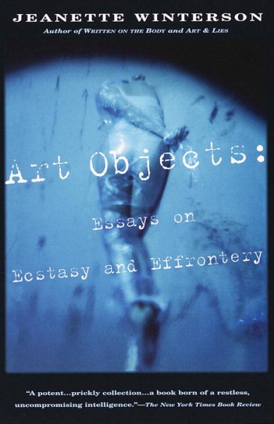 Art Objects: Essays on Ecstasy and Effrontery cover