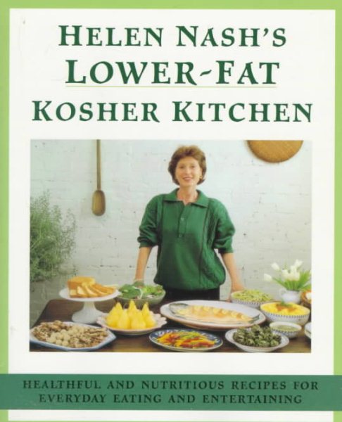 Helen Nash's Lower-Fat Kosher Kitchen: Healthful and Nutritious Recipes for Everyday Eating and Entertaining cover
