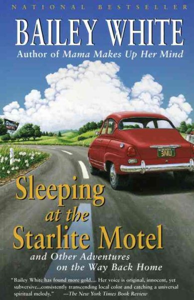 Sleeping at the Starlite Motel: and Other Adventures on the Way Back Home cover