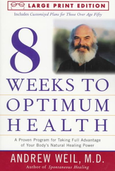Eight Weeks to Optimal Health: A Proven Program for Taking Full Advantage of Your Body's Natural Healing Power (Random House Large Print) cover