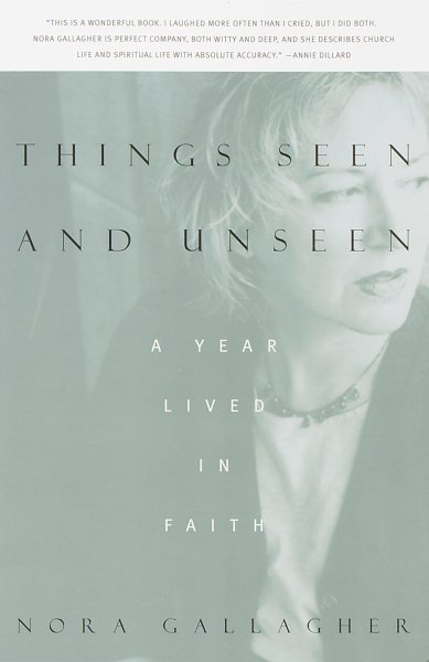 Things Seen and Unseen: A Year Lived in Faith cover