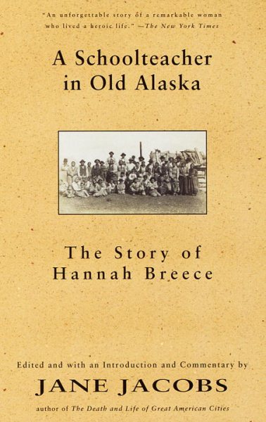 A Schoolteacher in Old Alaska: The Story of Hannah Breece cover