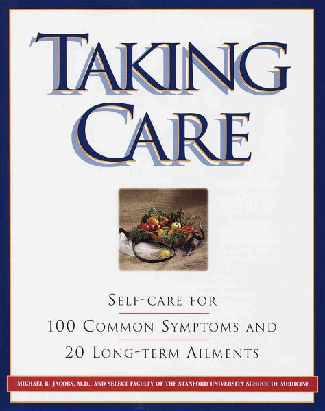 Taking Care: Self-Care for 100 Common Symptoms and 20 Long-term Ailments cover