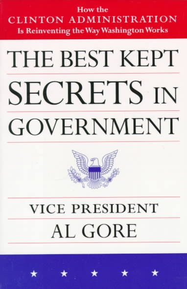 The Best Kept Secrets in Government: How the Clinton Administration Is Reinventing the Way Washington Works cover