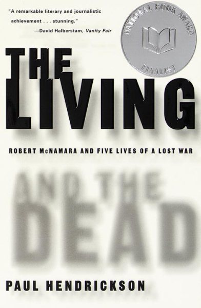 The Living and the Dead: Robert McNamara and Five Lives of a Lost War cover