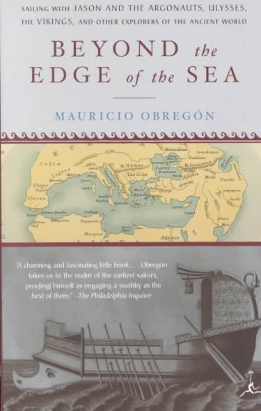 Beyond the Edge of the Sea: Sailing with Jason and the Argonauts, Ulysses, the Vikings, and Other Explorers of the Ancient World (Modern Library Paperback) cover