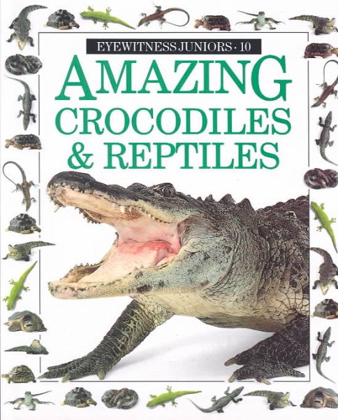 Amazing Crocodiles and Reptiles (Eyewitness Junior) cover