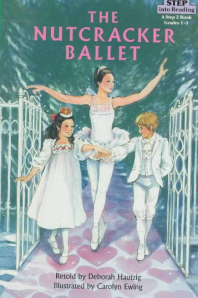 The Nutcracker Ballet (Step-Into-Reading, Step 3)