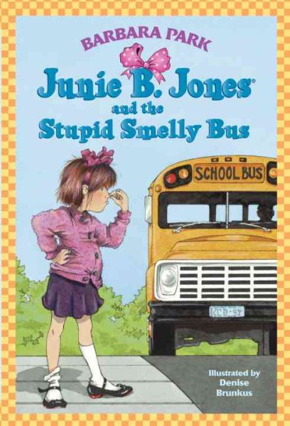 Junie B. Jones and the Stupid Smelly Bus (Junie B. Jones, No. 1) cover