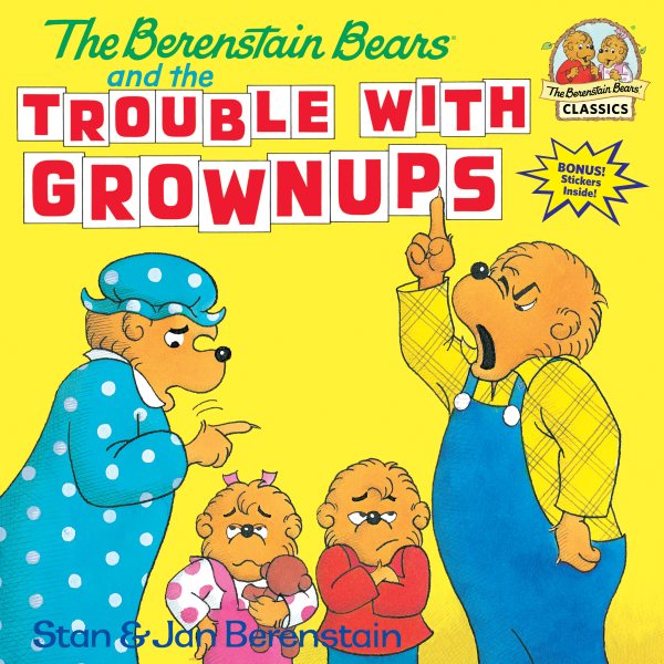 The Berenstain Bears and the Trouble with Grownups cover