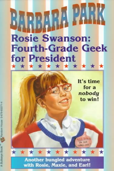 Rosie Swanson: Fourth-Grade Geek for President (Geek Chronicles) (No.2) cover