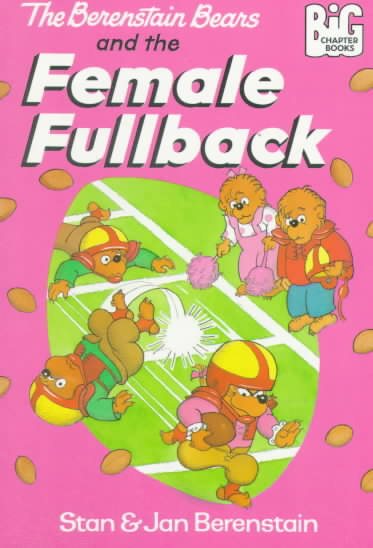The Berenstain Bears and the Female Fullback cover
