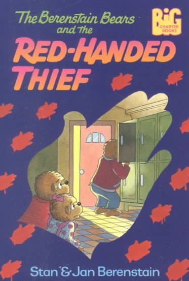 The Berenstain Bears and the Red-Handed Thief (Big Chapter Books) cover