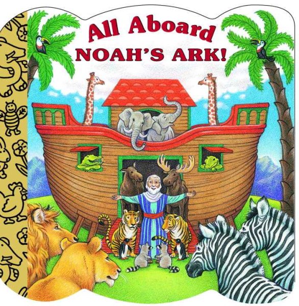 All Aboard Noah's Ark! (A Chunky Book(R)) cover