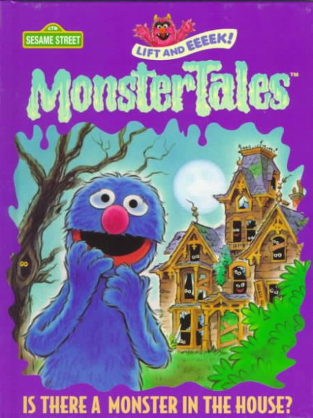 Monster Tales: Is There a Monster in the House? (Sesame Street Lift and Eeeek!) cover