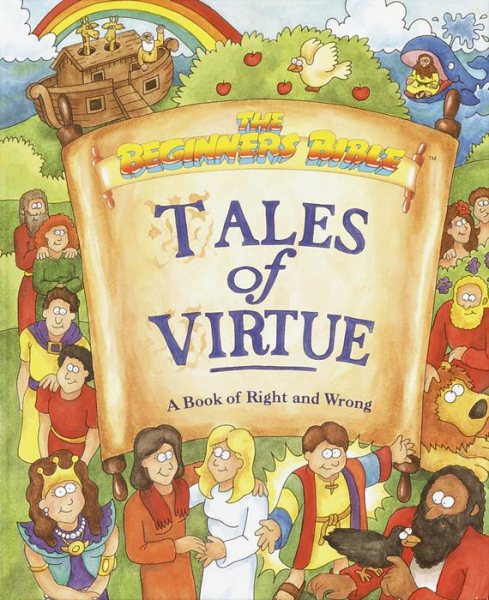 Tales of Virtue: A Book of Right and Wrong (The Beginners Bible) cover