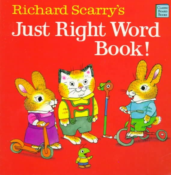Richard Scarry's Just Right Word Book (Classic Board Books) cover
