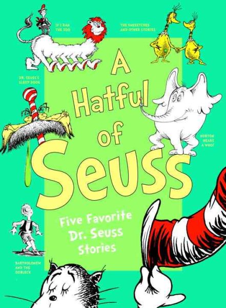 A Hatful of Seuss: Five Favorite Dr. Seuss Stories: Horton Hears A Who! / If I Ran the Zoo / Sneetches / Dr. Seuss's Sleep Book / Bartholomew and the Oobleck cover