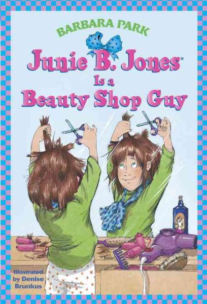 Junie B. Jones Is a Beauty Shop Guy (Junie B. Jones, No. 11) cover