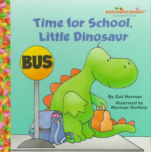 Time for School, Little Dinosaur (Jellybean Books(R)) cover
