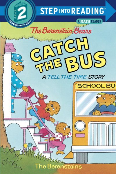 The Berenstain Bears Catch the Bus: A Tell the Time Story (Step into Reading, Step 2) cover