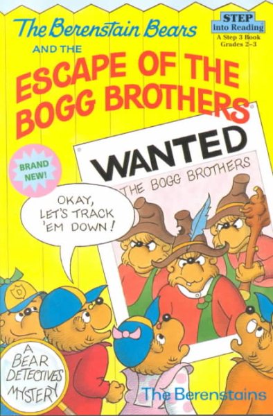 The Berenstain Bears and the Escape of the Bogg Brothers (Step-Into-Reading, Step 4)