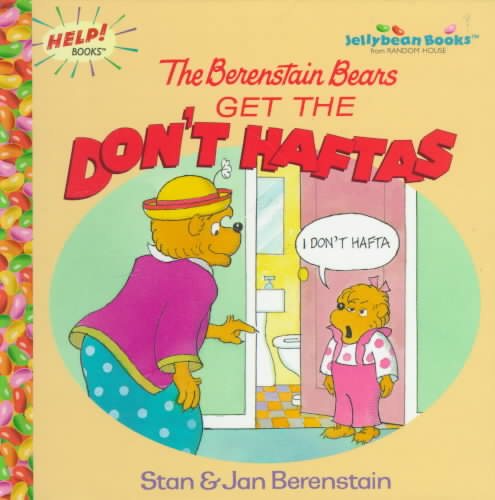 The Berenstain Bears Get the Don't Haftas (Jellybean Books(R)) cover
