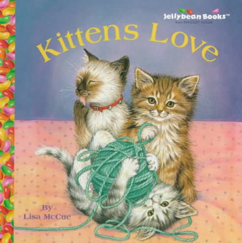 Kittens Love (Jellybean Books(R)) cover