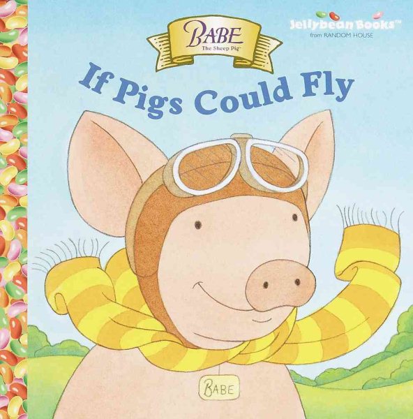 Babe: If Pigs Could Fly (Jellybean Books(R)) cover