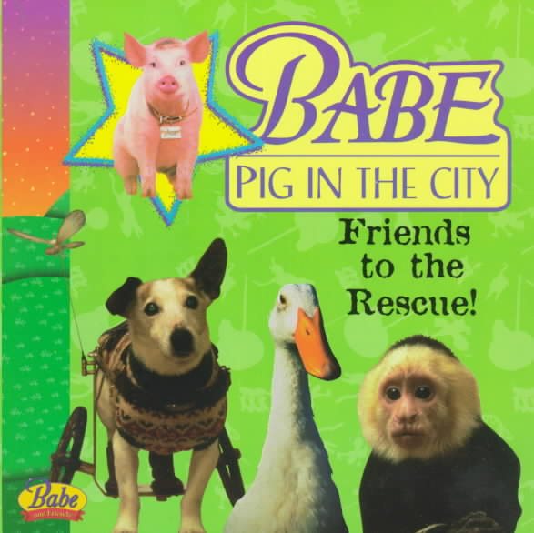 Babe Pig in the City: Friends to the Rescue! (Pictureback(R)) cover
