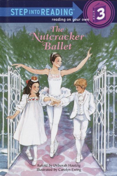 The Nutcracker Ballet (Step-Into-Reading, Step 3) cover