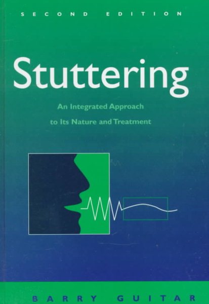 Stuttering: An Integrated Approach to Its Nature and Treatment cover