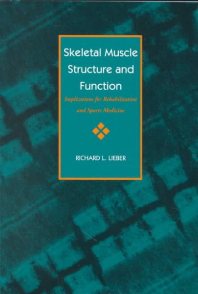 Skeletal Muscle Structure and Function: Implications for Rehabilitation and Sports Medicine cover