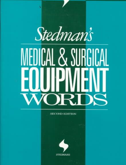 Stedman's Medical & Surgical Equipment Words (Stedman's Word Books)