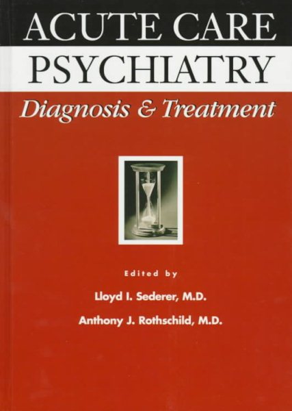 Acute Care Psychiatry: Diagnosis & Treatment