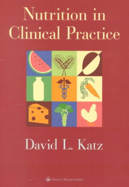 Nutrition in Clinical Practice: A Comprehensive, Evidence-Based Manual for the Practitioner cover